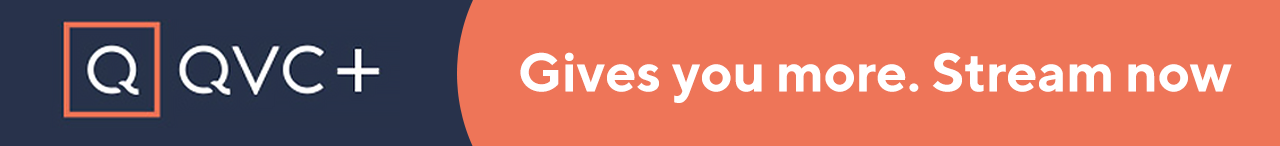 QVC+ Gives you more. Stream now